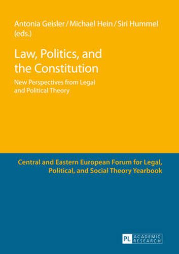 Cover image for Law, Politics, and the Constitution: New Perspectives from Legal and Political Theory