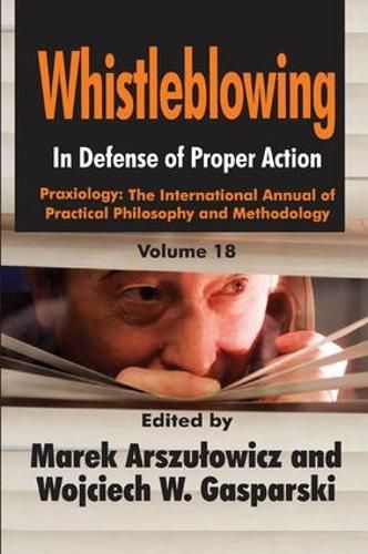 Cover image for Whistleblowing: In Defense of Proper Action