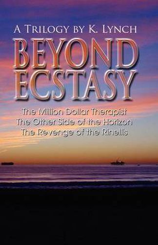 Cover image for Beyond Ecstasy: A Trilogy by K. Lynch