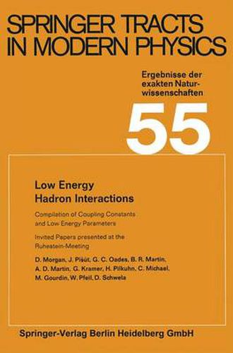 Low Energy Hadron Interactions: Invited Papers presented at the Ruhestein-Meeting, May 1970