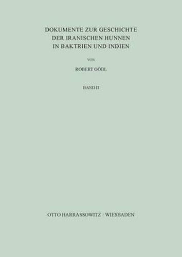 Cover image for Dokumente Zur Geschichte Der Iranischen Hunnen in Baktrien Und Indien