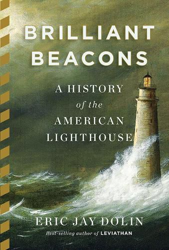 Cover image for Brilliant Beacons: A History of the American Lighthouse