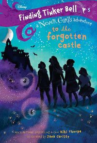 Cover image for Finding Tinker Bell #5: To the Forgotten Castle (Disney: The Never Girls)