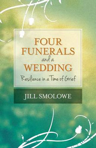 Cover image for Four Funerals and a Wedding: Resilience in a Time of Grief