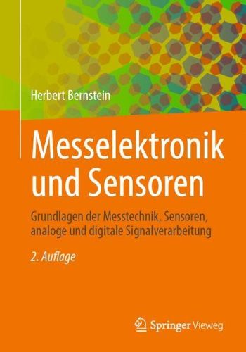 Cover image for Messelektronik und Sensoren: Grundlagen der Messtechnik, Sensoren, analoge und digitale Signalverarbeitung