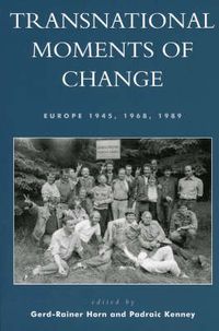 Cover image for Transnational Moments of Change: Europe 1945, 1968, 1989
