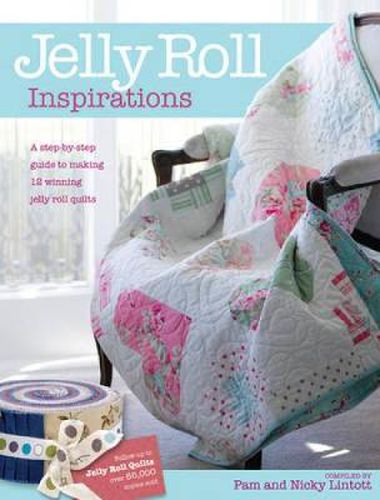 Cover image for Jelly Roll Inspirations: 12 Winning Quilts from the International Competition and How to Make Them