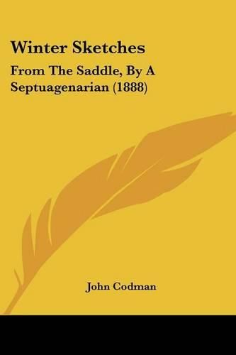 Winter Sketches: From the Saddle, by a Septuagenarian (1888)