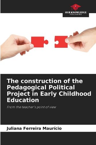 Cover image for The construction of the Pedagogical Political Project in Early Childhood Education