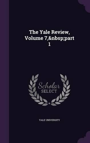 The Yale Review, Volume 7, Part 1