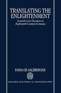 Cover image for Translating the Enlightenment: Scottish Civic Discourse in Eighteenth-century Germany