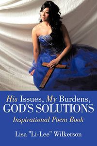 Cover image for His Issues, My Burdens, God's Solutions