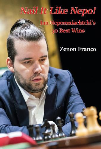 Cover image for Nail It Like Nepo!: Ian Nepomniachtchi's 30 Best Wins