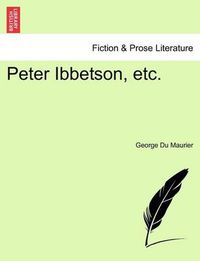 Cover image for Peter Ibbetson, Etc.