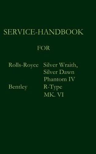 Cover image for Service-Handbook Rolls-Royce Silver Dawn, Silver Wraith, Phantom IV and Bentley MK. VI, R-Type