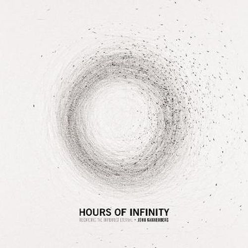 Hours of Infinity: Recording the Imperfect Eternal