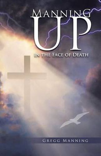 Cover image for Manning Up: In the Face of Death