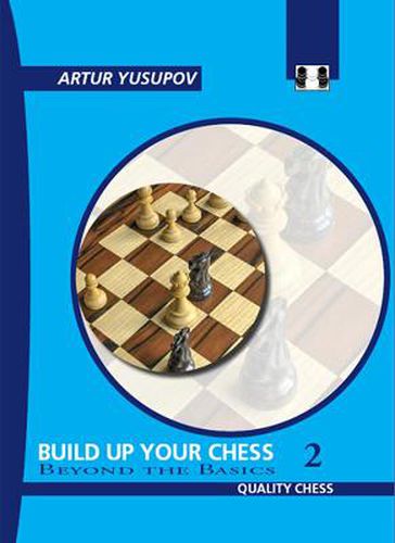 Cover image for Build Up Your Chess 2: Beyond the Basics