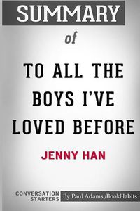 Cover image for Summary of To All The Boys I've Loved Before by Jenny Han: Conversation Starters