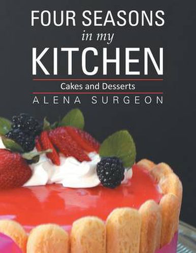 Cover image for Four Seasons in My Kitchen: Cakes and Desserts