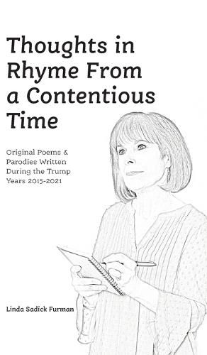 Cover image for Thoughts in Rhyme From a Contentious Time: Original Poems & Parodies Written During the Trump Years 2015-2021