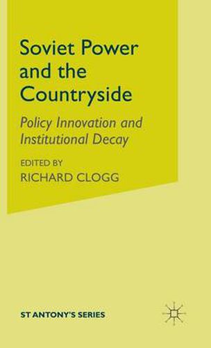 Soviet Power and the Countryside: Policy Innovation and Institutional Decay