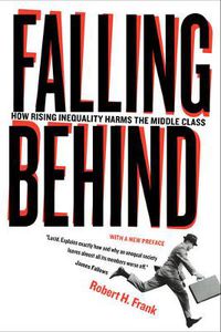 Cover image for Falling Behind: How Rising Inequality Harms the Middle Class