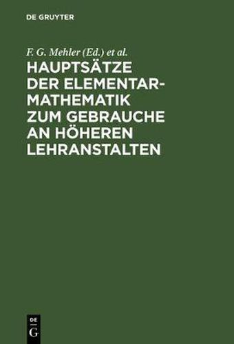 Cover image for Hauptsatze Der Elementar-Mathematik Zum Gebrauche an Hoeheren Lehranstalten