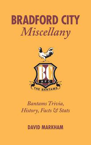 Bradford City Miscellany: Bantams Trivia, History, Facts & Stats