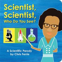Cover image for Scientist, Scientist, Who Do You See?: A Scientific Parody