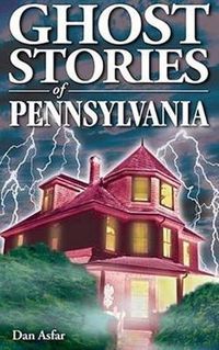 Cover image for Ghost Stories of Pennsylvania