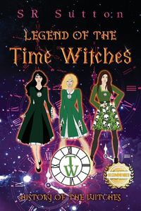 Cover image for Legend of the Time Witches: History of the Witches