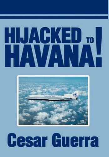 Cover image for Hijacked to Havana!