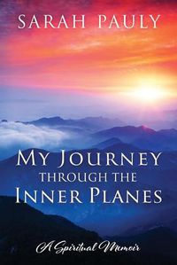 Cover image for My Journey through the Inner Planes: A Spiritual Memoir