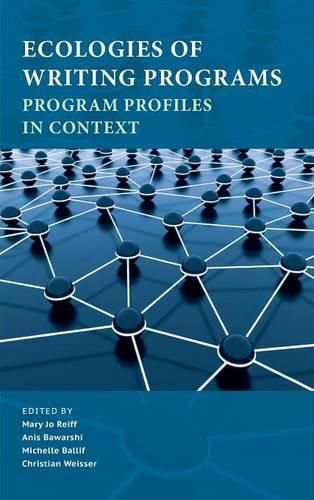 Ecologies of Writing Programs: Program Profiles in Context