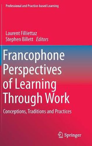 Cover image for Francophone Perspectives of Learning Through Work: Conceptions, Traditions and Practices