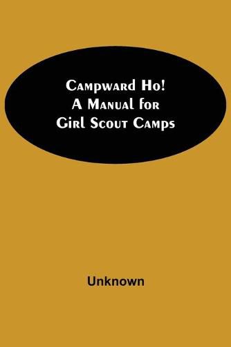 Cover image for Campward Ho! A Manual For Girl Scout Camps