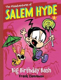 Cover image for The Misadventures of Salem Hyde: Book Two: Big Birthday Bash: Book Two: Big Birthday Bash