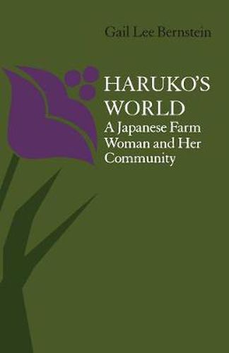 Cover image for Haruko's World: A Japanese Farm Woman and Her Community: with a 1996 Epilogue