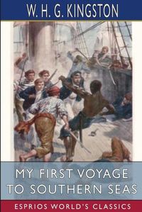 Cover image for My First Voyage to Southern Seas (Esprios Classics)