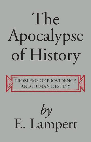 Cover image for The Apocalypse of History: Problems of Providence and Human Destiny