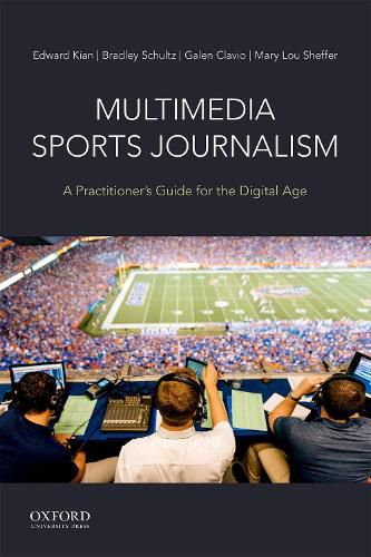 Multimedia Sports Journalism: A Practitioner's Guide for the Digital Age