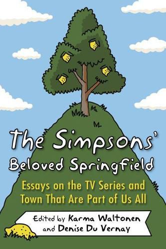 Cover image for The Simpsons' Beloved Springfield: Essays on the TV Series and Town That Are Part of Us All