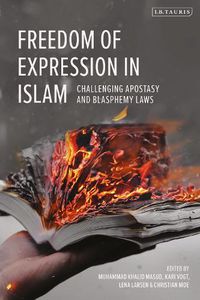 Cover image for Freedom of Expression in Islam: Challenging Apostasy and Blasphemy Laws