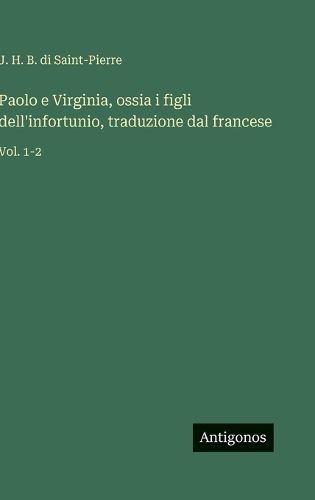 Cover image for Paolo e Virginia, ossia i figli dell'infortunio, traduzione dal francese