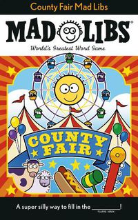 Cover image for County Fair Mad Libs: World's Greatest Word Game
