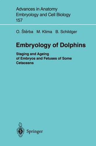 Cover image for Embryology of Dolphins: Staging and Ageing of Embryos and Fetuses of Some Cetaceans