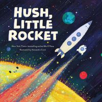 Cover image for Hush, Little Rocket