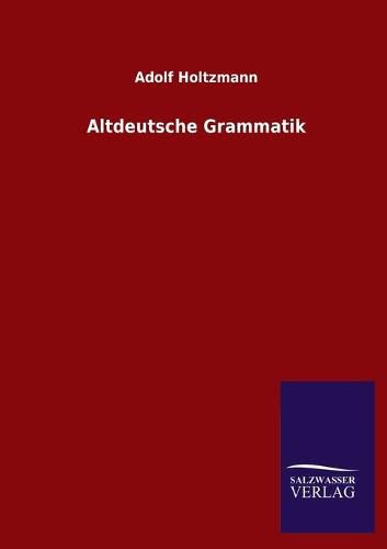 Cover image for Altdeutsche Grammatik