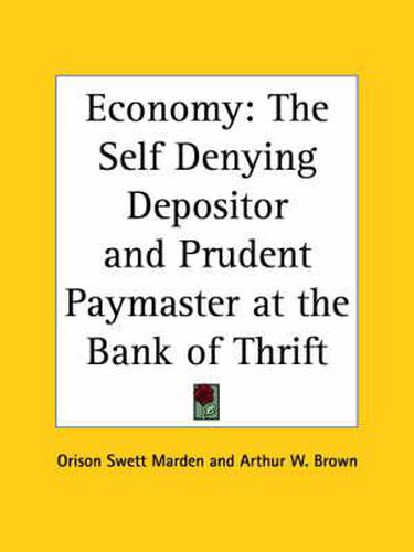 Cover image for Economy: the Self Denying Depositor and Prudent Paymaster at the Bank of Thrift (1901)